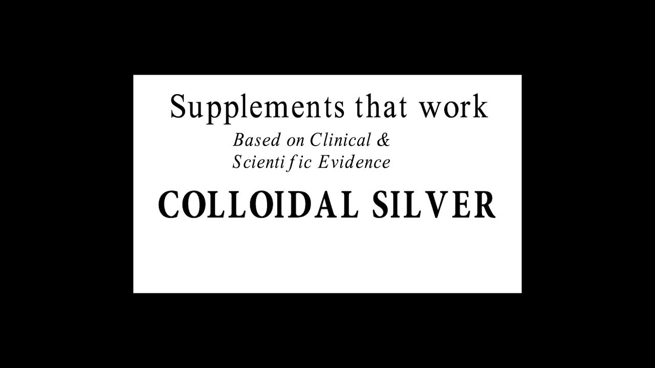 Supplements that Work: Colloidal Silver