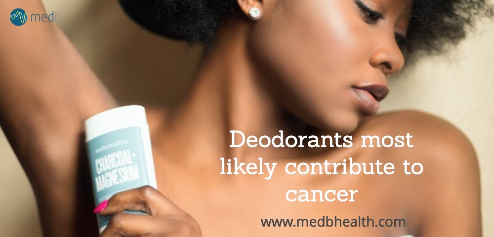 Deodorants most likely contribute to cancer